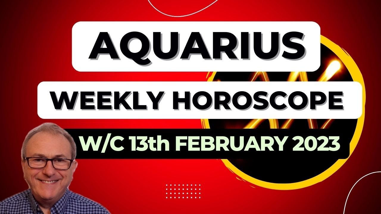 Aquarius Horoscope Weekly Astrology from 13th February 2023