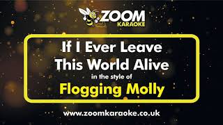 Flogging Molly - If I Ever Leave This World Alive - Karaoke Version from Zoom Karaoke