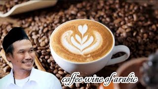 kopi 'wine of arabic'|ngaji GUSBAHA
