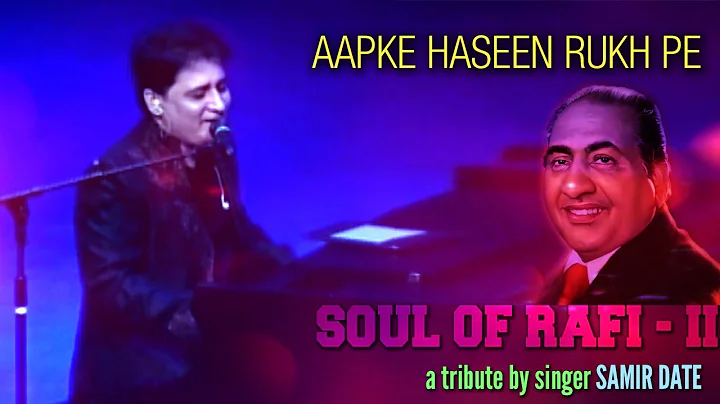 "Aap Ke Haseen Rukh Pe"  - Soul of Rafi - A tribut...