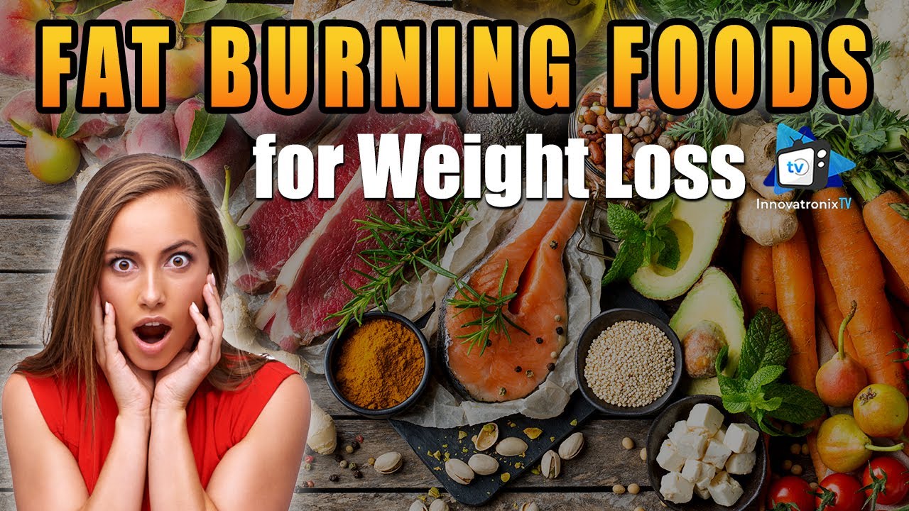 Fat Burning Foods for Weight Loss | Top 10 - YouTube