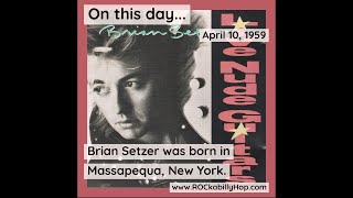 April 10, 1959 - Brian Setzer