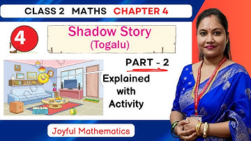 Shadow Story Class 2 Maths | Part 2 | Togalu Gombeyaata | Joyful Mathematics Class 2 Chapter 4