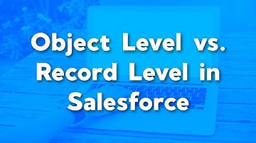 Object Level Security Vs Record Level Security in Salesforce | Salesforce Security Settings