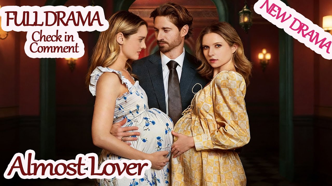 Almost Lover 【Full Drama in Pinned Comment】