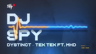 DYSTINCT – Tek Tek ft. MHD | ديستانكت - تك تك مع م اش د DJ SPY REMIX
