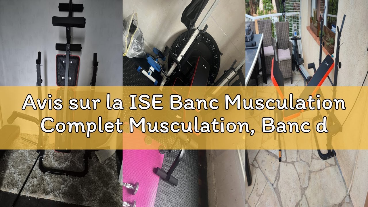 Avis sur la ISE Banc Musculation Complet Musculation, Banc de Musculation Complet Fitness, Banc de M