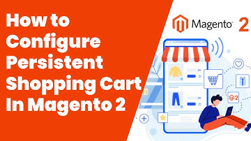 How to Configure Persistent Shopping Cart In Magento 2 | Magento Tutorial