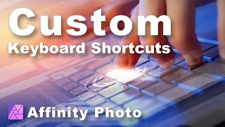 Save Time with Custom Keyboard Shortcuts (Affinity Photo)