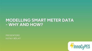 InnoCyPES: Modelling Smart Meter Data - Why and How?