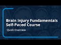 Brain Injury Fundamentals Self-Paced Course: Quick Explanation