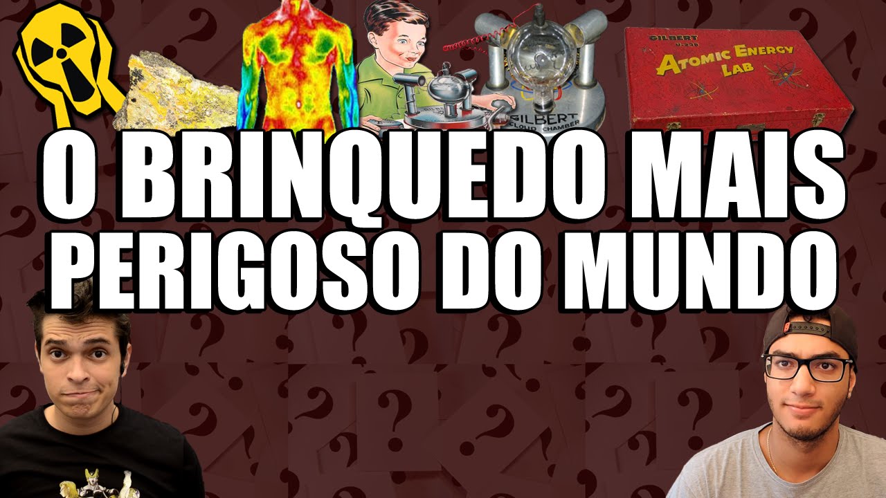 O BRINQUEDO MAIS PERIGOSO DO MUNDO
