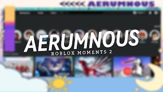AERUMNOUS - ROBLOX MOMENT 2 ft. Ahna,Nadia, Miza, Alya