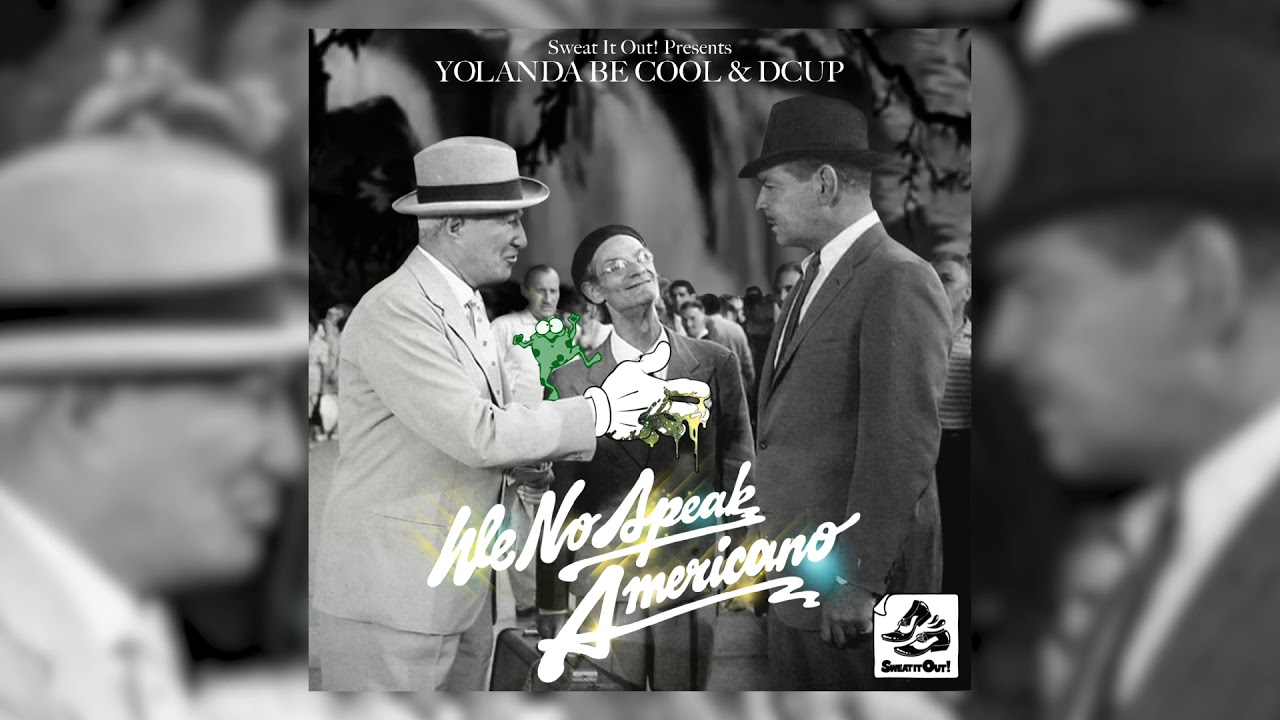 yolanda-be-cool-dcup-we-no-speak-americano-sllash-doppe-remix