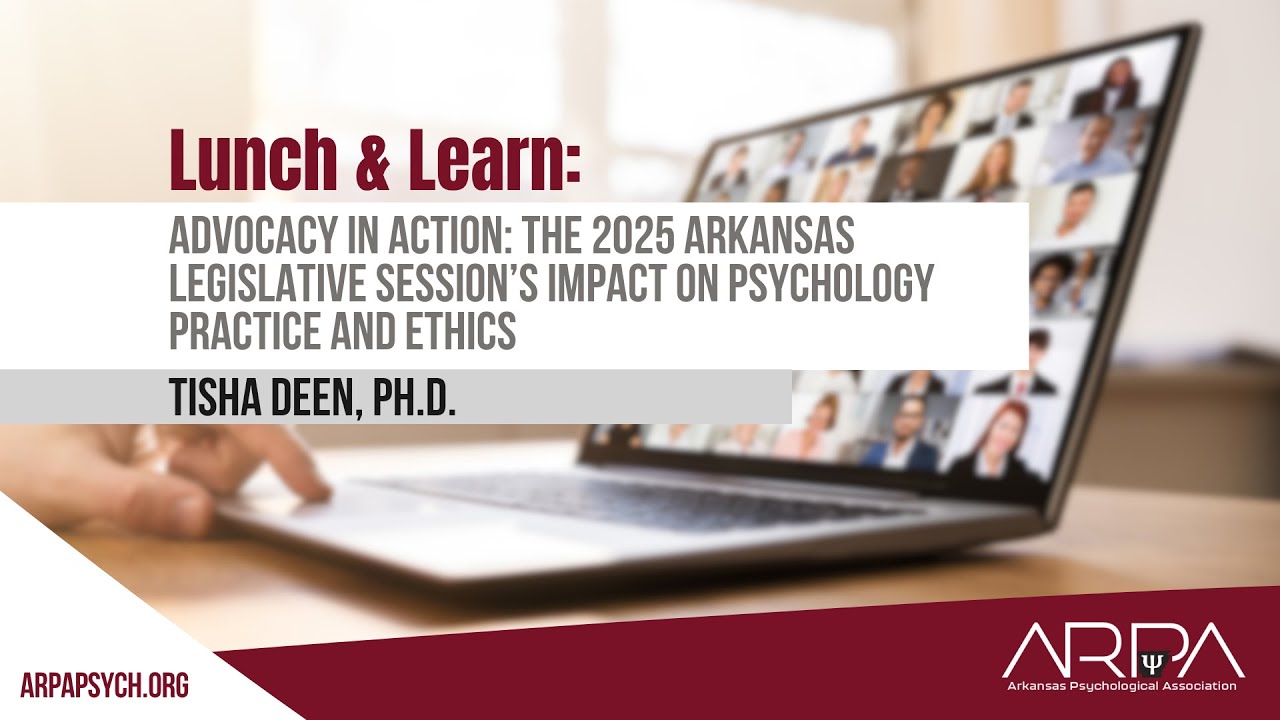 Advocacy in Action: The 2025 Arkansas Legislative Session's Impact on Psychology