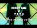 Henry Saiz VS T.a.t.u. "All the Evil Things She Said" Bootleg