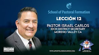 Lección 12 - School of Pastoral Formation - Pastor Israel Carlos