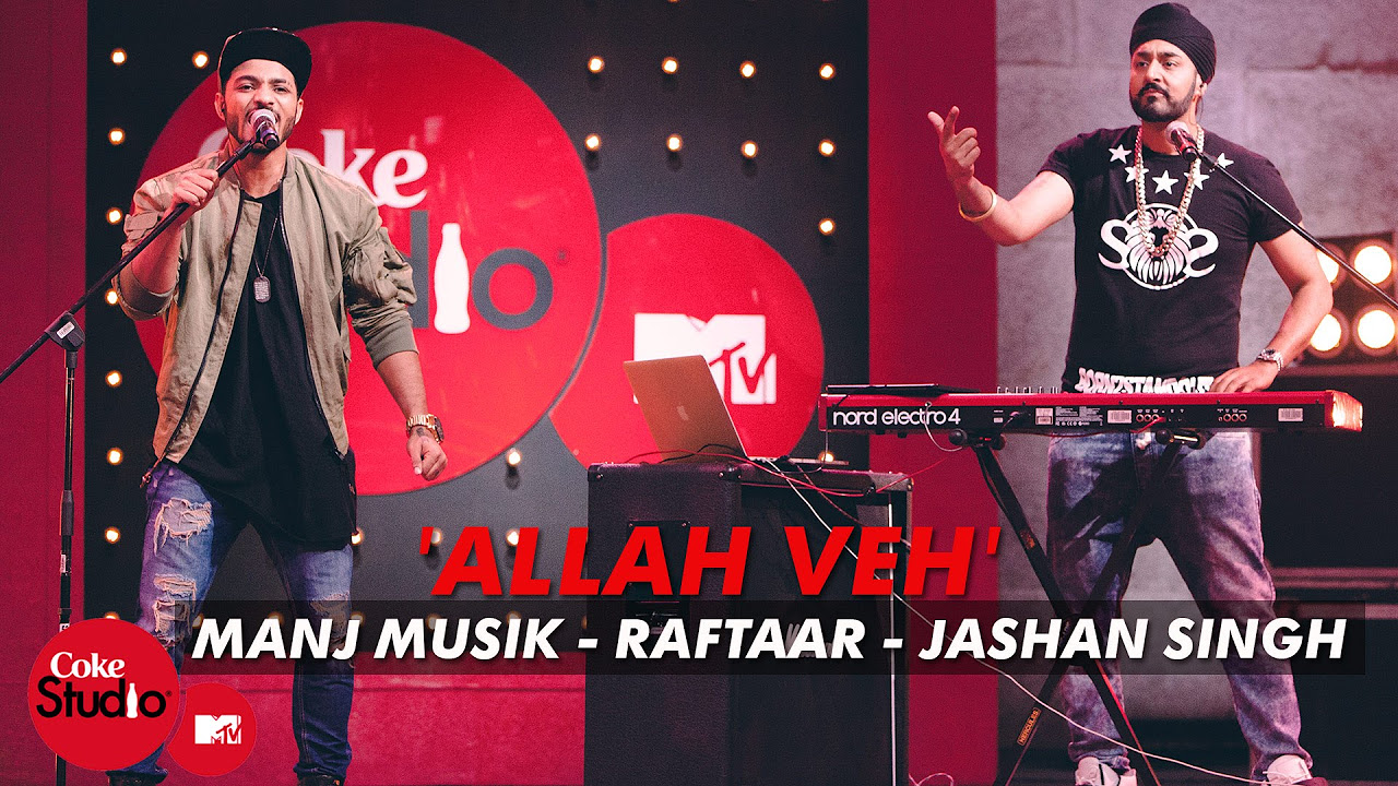 Allah Veh   Manj Musik Raftaar  Jashan Singh   Coke StudioMTV Season 4