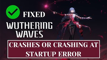 How To Fix Wuthering Waves Crashing on PC Error #wutheringwaves #crashing