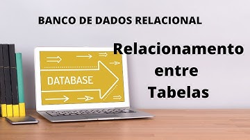 #51 - MODELAGEM de BANCO DE DADOS: como criar RELACIONAMENTO EFICIENTES entre tabelas
