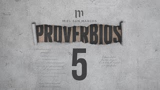 PROVERBIOS 5 con Miel San Marcos