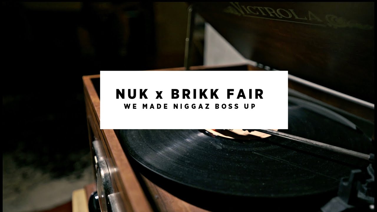 Watch Nuk (feat. Brikk Fair) We Made N****z Boss Up on YouTube Watch Nuk (feat. Brikk Fair) We Made N****z Boss Up on YouTube