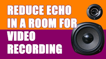 Best Methods of Reducing Echo in a Room Cheaply for YouTube Video Recording