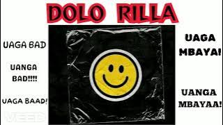 DOLO RILLA__UAGA BAD UAGA MBAYA