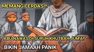 Download Lagu Inilah Yang Terjadi Jika Abu Nawas Di Suruh Khutbah Jum'at Bikin Jamaah Panik MP3