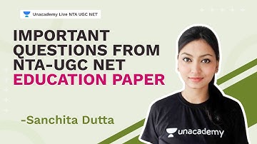 Important Questions from NTA-UGC NET Education Paper | Sanchita Dutta | NTA UGC NET 2021