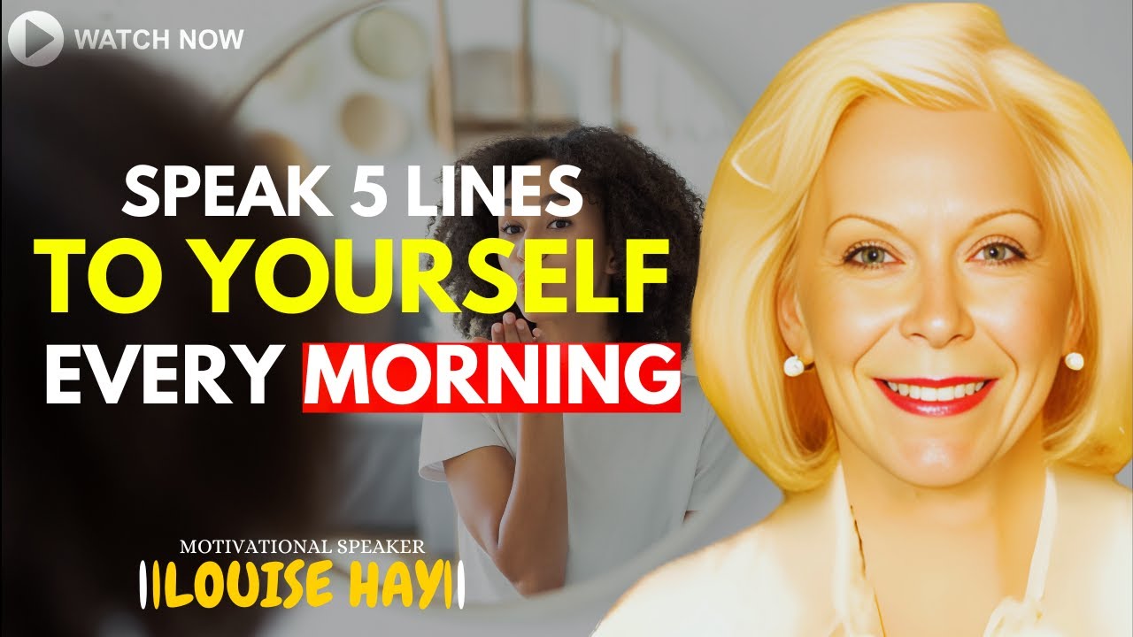 LOUISE HAY: Speak 5 Lines To Yourself Every Morning - YouTube