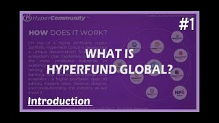 What is Hyperfund Global... Introduction... to World of Block Chain