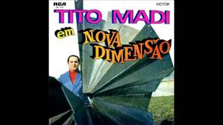 Tito Madi - Em Nova Dimensão - 1968 - Full Album