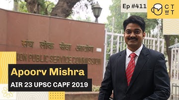 CTwT E411 - UPSC CAPF 2019 Topper Apoorv Mishra AIR 23