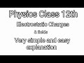 ⚡ Electrostatics | Class 12 Electrostatic Charges & Fields physics very easy and simple explanation.