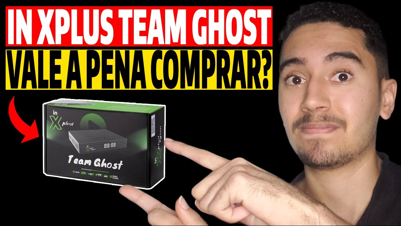 In Xplus Team Ghost Atualização? In Xplus Team Ghost Vale a Pena? Xplus ...