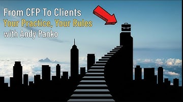 After the CFP Exam: Building Your Own Practice | Interview with Andy Panko Part 1