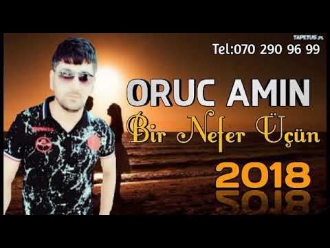 Oruc Amin Bir Nefer Ucun 2018 Yeni Audio