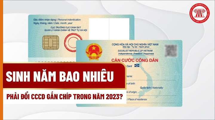 Bao nhiêu năm phải đổi thẻ căn cước năm 2024