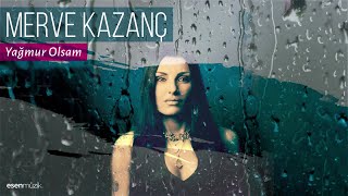 Merve Kazanç - Yağmur Olsam - Official Audio #mervekazanç #yağmurolsam