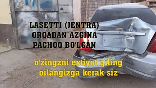 ОРКАДАН УРИЛГАН ЛАСЕТТИ (ЖЕНТРА) БЕК АВТО