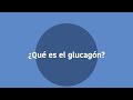 Glucagón - Qué es y cómo se aplica