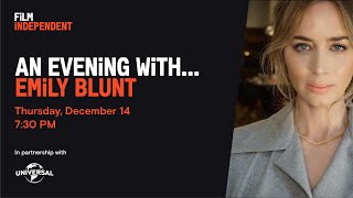 EMILY BLUNT | An Evening With... | Film Independent Presents