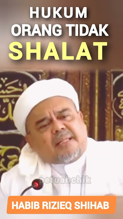 Hukum Orang Tidak Shalat|Habib Rizieq Shihab #shorts #habib
