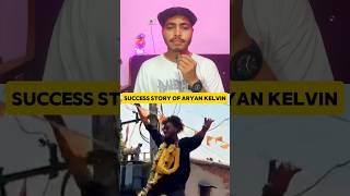 Success Story Of Aryan Kelvin #motivation#ytshorts #shortsfeed