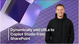 Dynamically add URLs to Copilot Studio from SharePoint