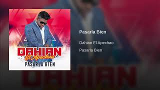 DAHIAN EL APECHAO - PASARLA BIEN [AUDIO VIDEO] 2019