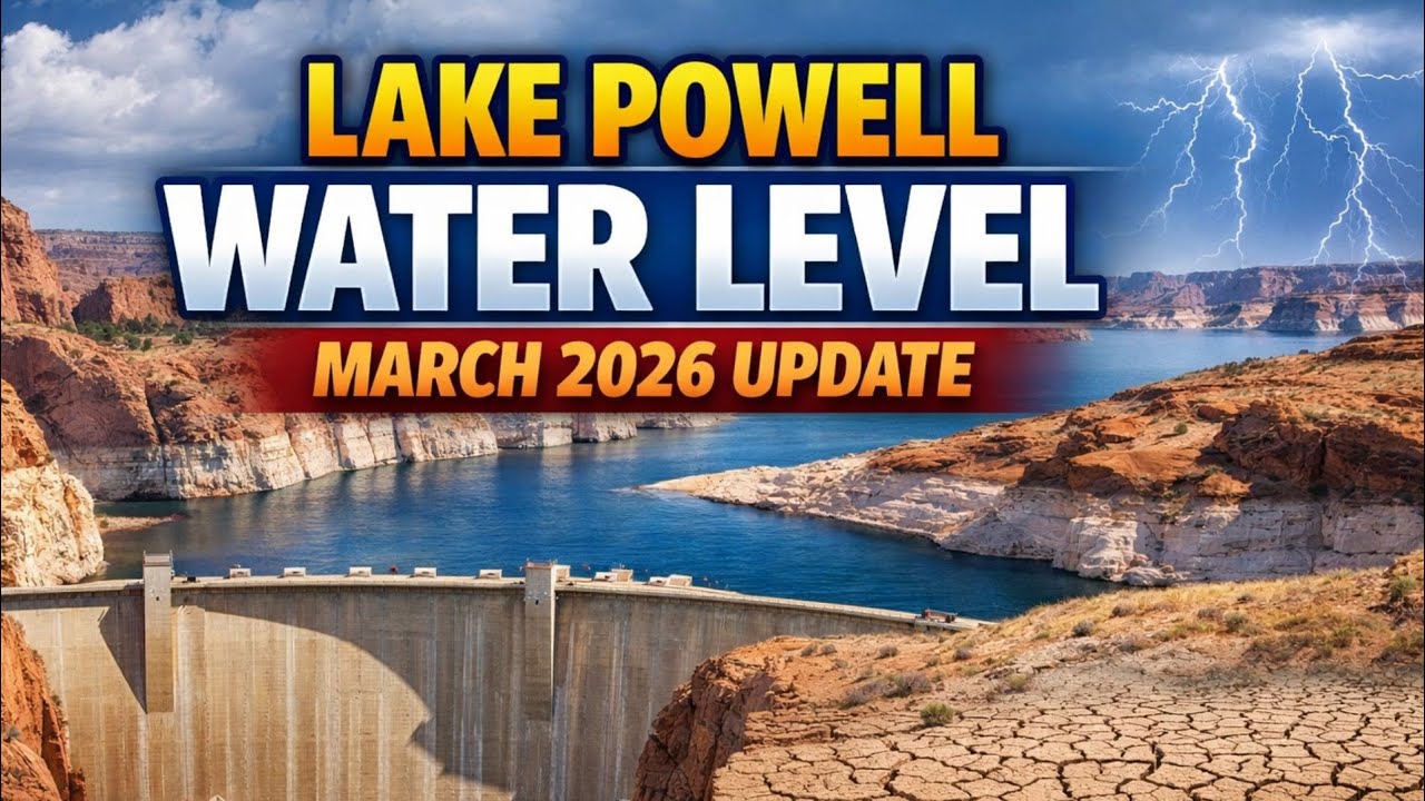 Lake Powell Water Level Update March 2026 | Current Water Level ...