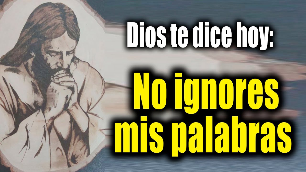 DIOS TE DICE HOY - No ignores mis palabras - YouTube