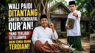 Viral  Santri Muda Penghafal Quran Menuduh Wali Paidi Sesat Balasan Sang Wali Mengubah Hidupnya